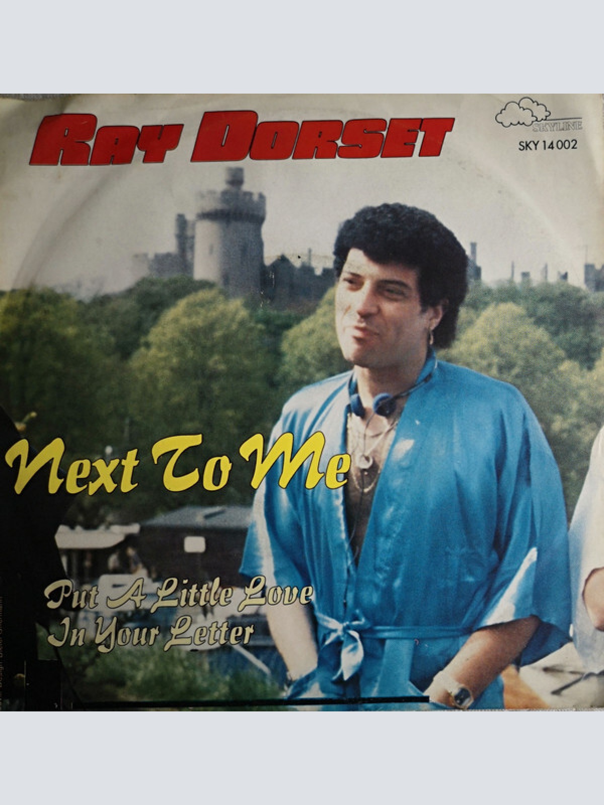 7" Ray Dorset - Next To Me / Put A Little Love In Your Letter