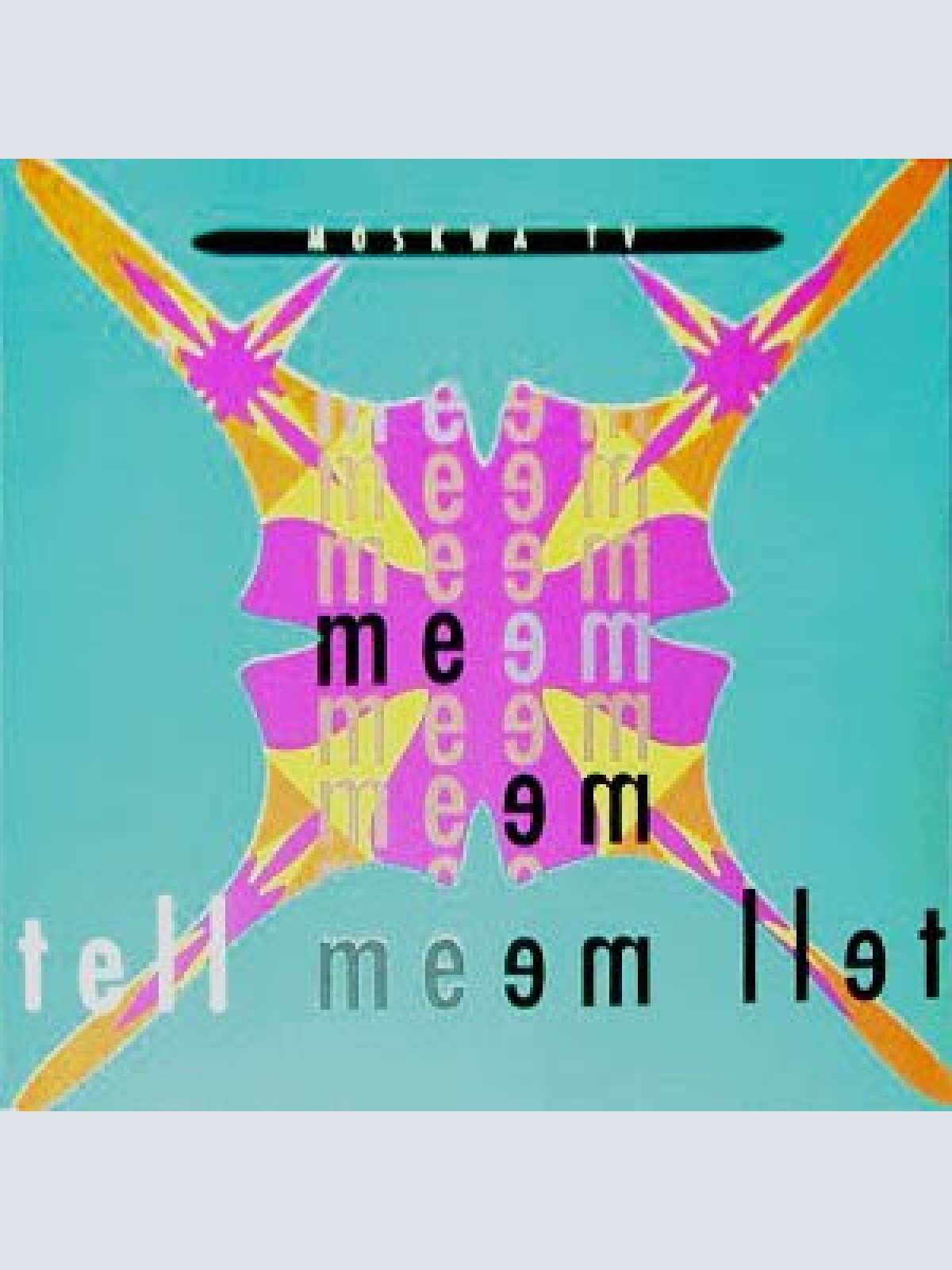 7", Single Moskwa TV - Tell Me, Tell Me