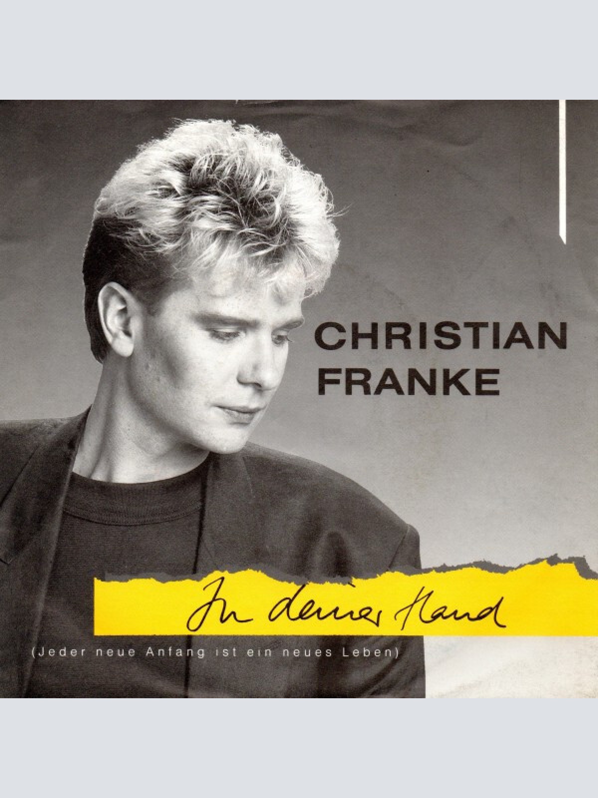 7", Single Christian Franke - In Deiner Hand (Jeder Neue Anfang Ist Ein Neues...
