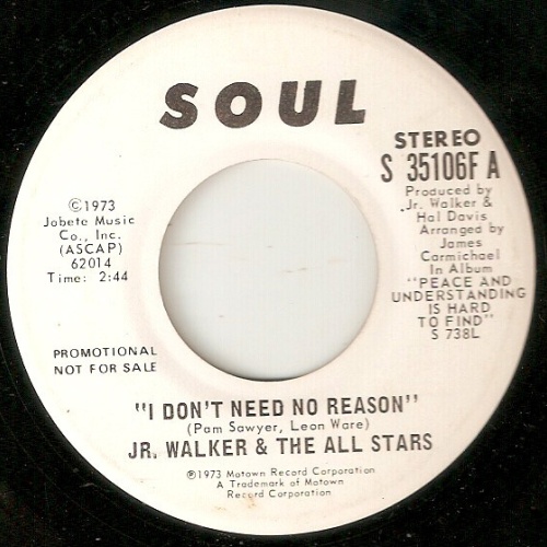 7", Single, Mono, Promo JR. Walker & The All Stars* - I Don't Need No Reason