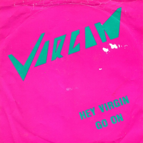 Virgin (10) - Hey Virgin / Go On (7", Single)