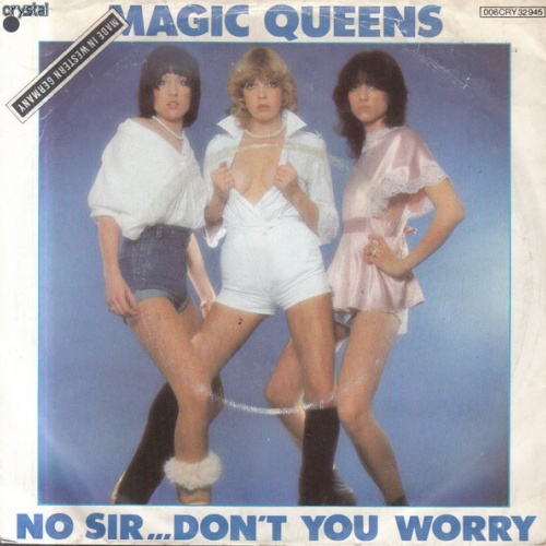 7", Single Magic Queens - No Sir...Don't You Worry / Honey Dew