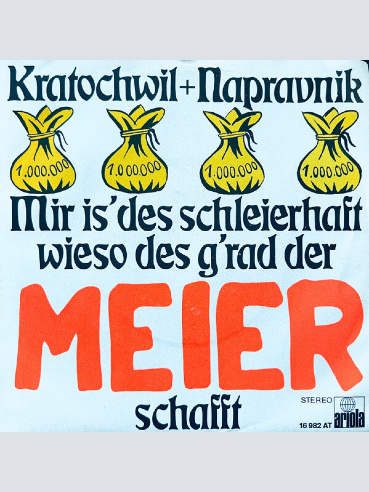 7", Single Kratochwil* + Napravnik* - Mir Is' Des Schleierhaft Wieso Des G'ra...
