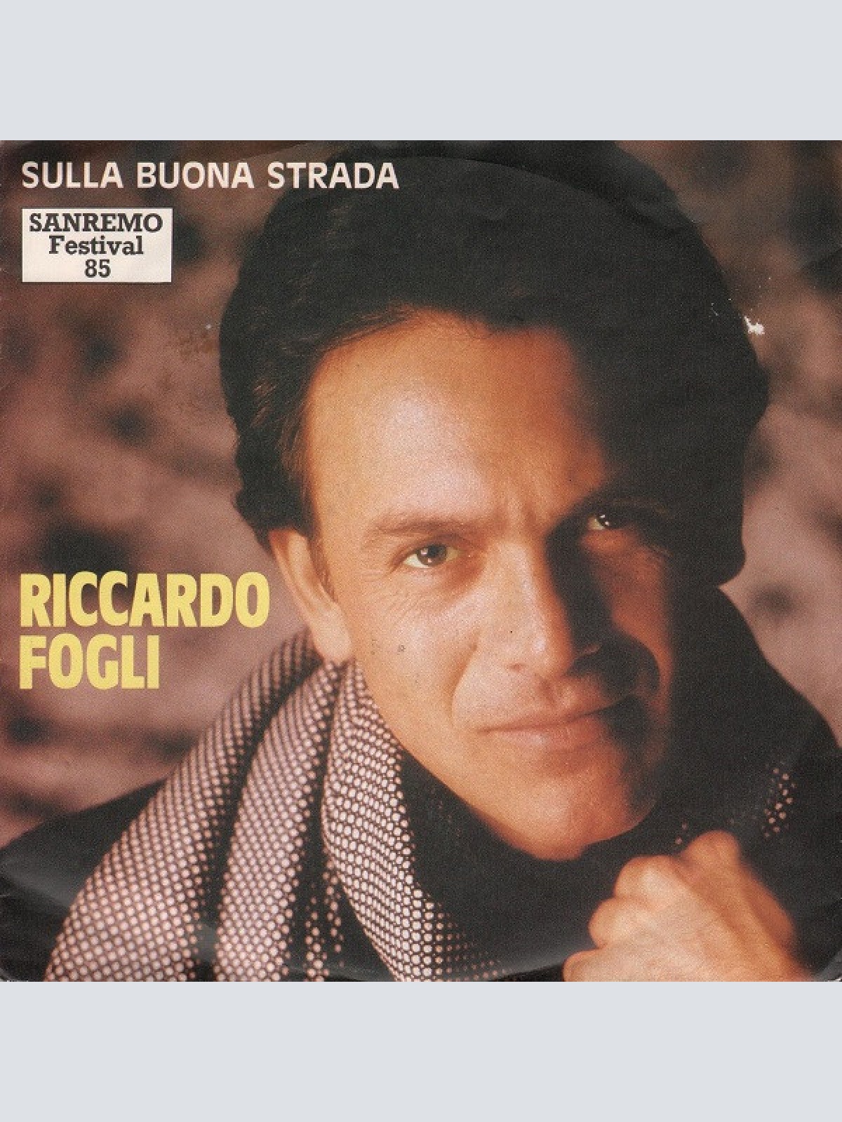 7", Single Riccardo Fogli - Sulla Buona Strada