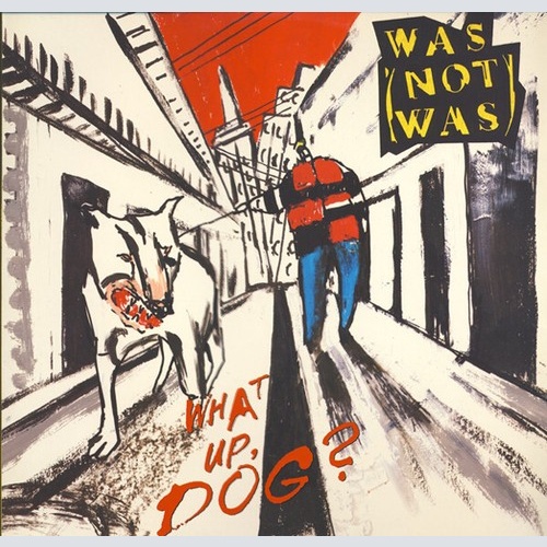 LP, Album Was (Not Was) - What Up, Dog?