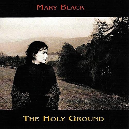 CD, Album Mary Black - The Holy Ground