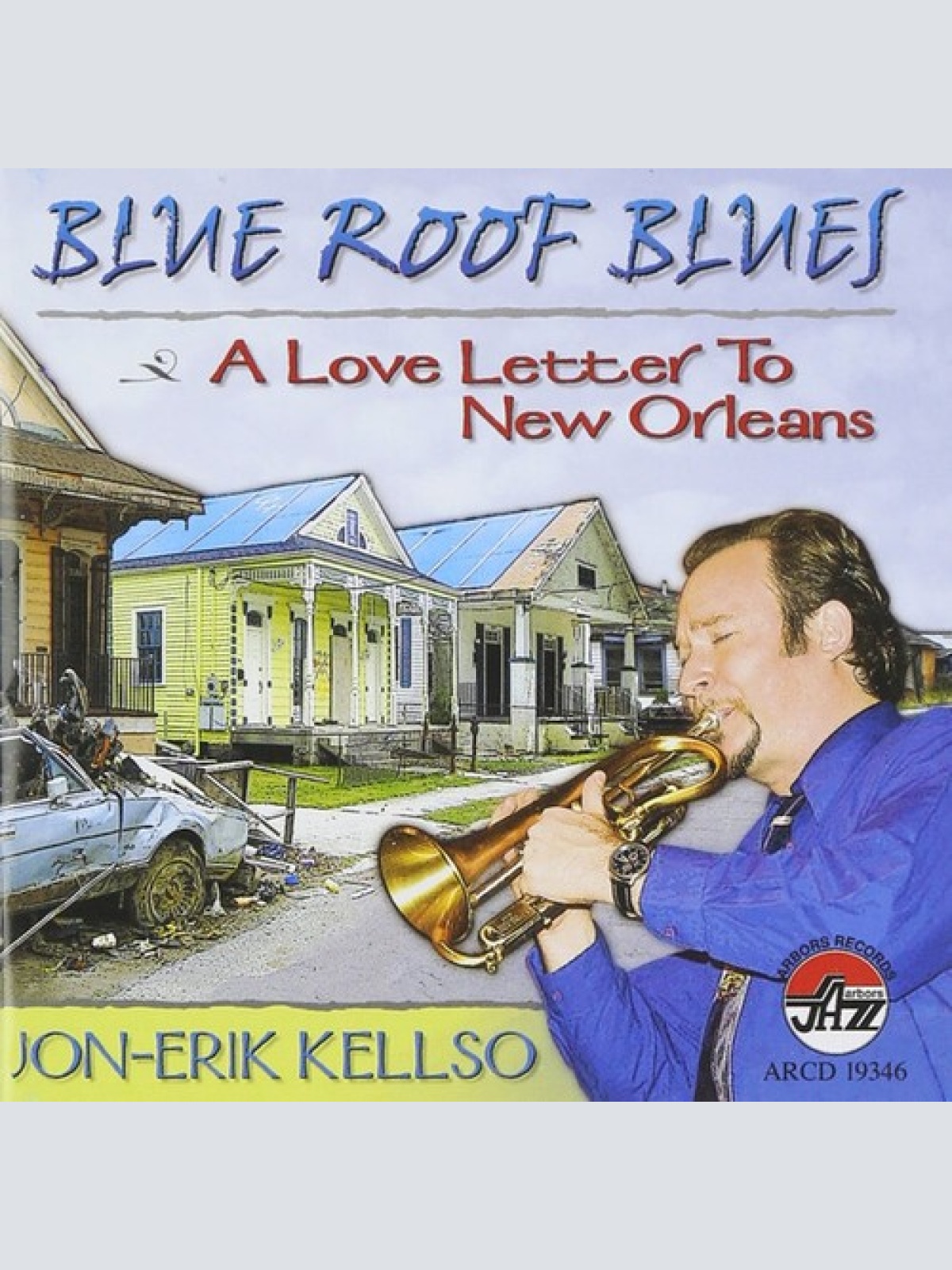 CD, Album Jon-Erik Kellso - Blue Roof Blues (A Love Letter To New Orleans)
