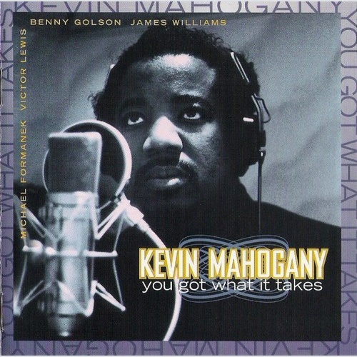 CD Kevin Mahogany - You Got What It Takes