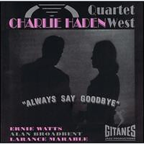 CD, Album Charlie Haden Quartet West - Always Say Goodbye
