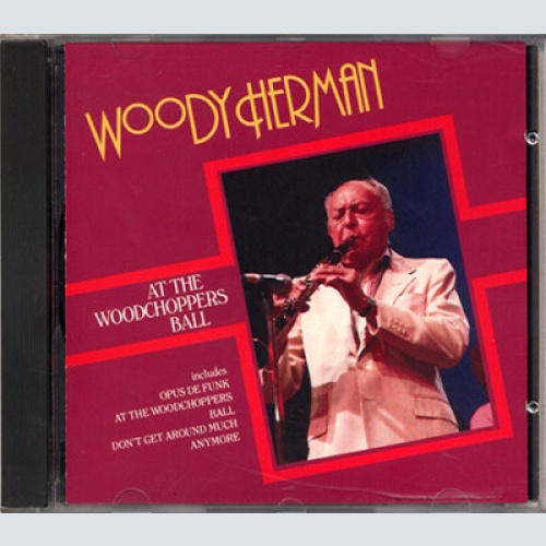 CD, Album, RE Woody Herman And His Orchestra - At The Woodchoppers Ball