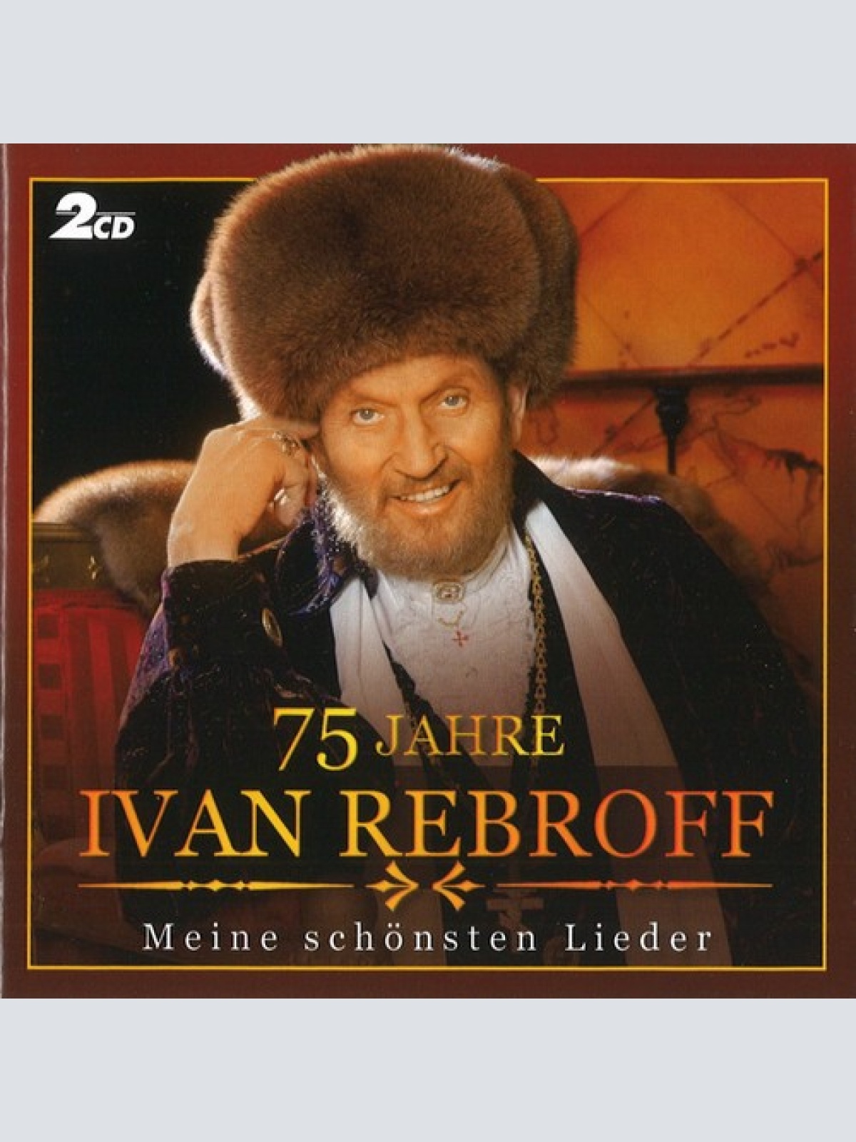 2xCD, Comp Ivan Rebroff - 75 Jahre (Meine Schönsten Lieder)