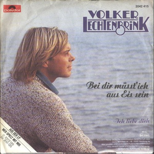 7", Single Volker Lechtenbrink - Bei Dir Müsst' Ich Aus Eis Sein
