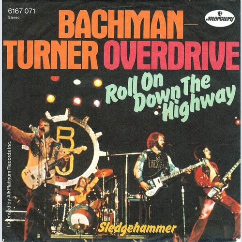 7", Single Bachman-Turner Overdrive - Roll On Down The Highway