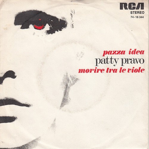 7" Patty Pravo - Pazza Idea / Morire Tra Le Viole