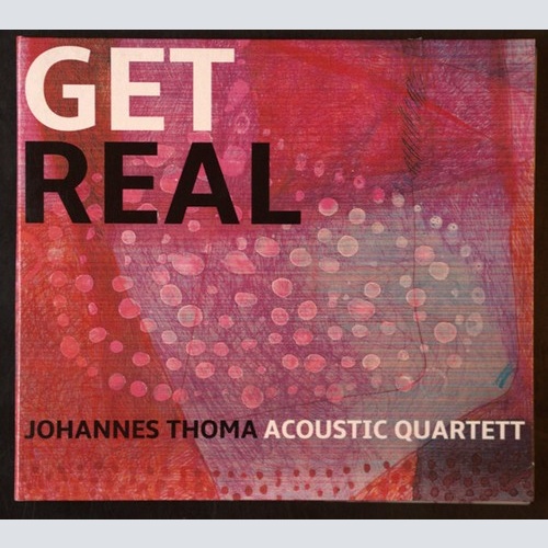 CD Johannes Thoma Acoustic Quartett - Get Real