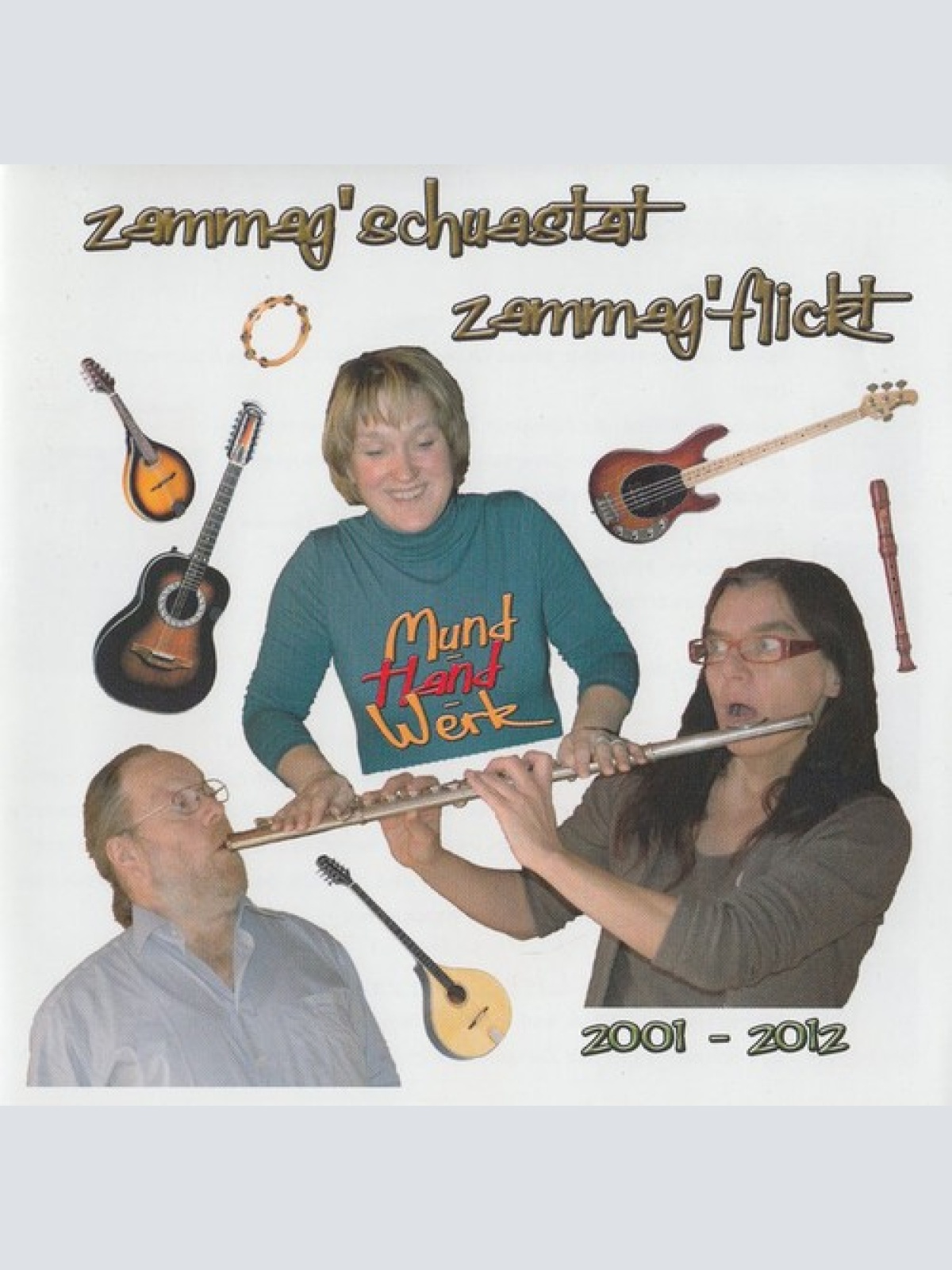 2xCD, Comp Mund-Hand-Werk - Zammag'schuastat Zammag'flickt 2001 - 2012