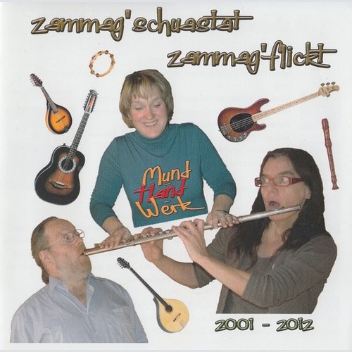 2xCD, Comp Mund-Hand-Werk - Zammag'schuastat Zammag'flickt 2001 - 2012