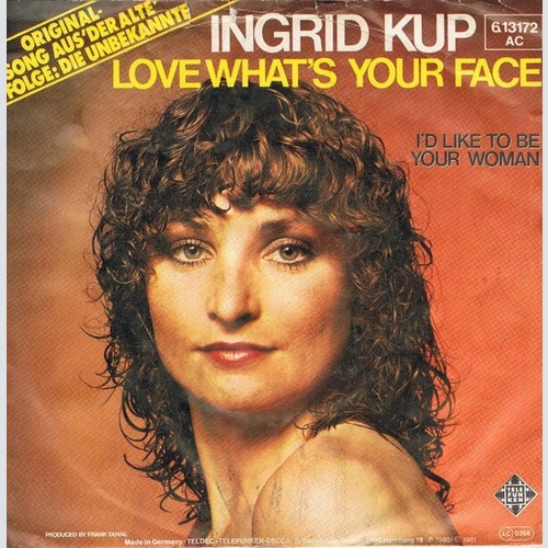 7", Single Ingrid Kup - Love What's Your Face