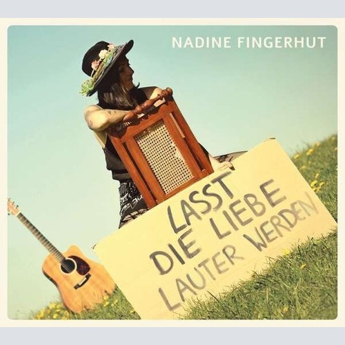 CD Nadine Fingerhut - Lasst Die Liebe Lauter Werden