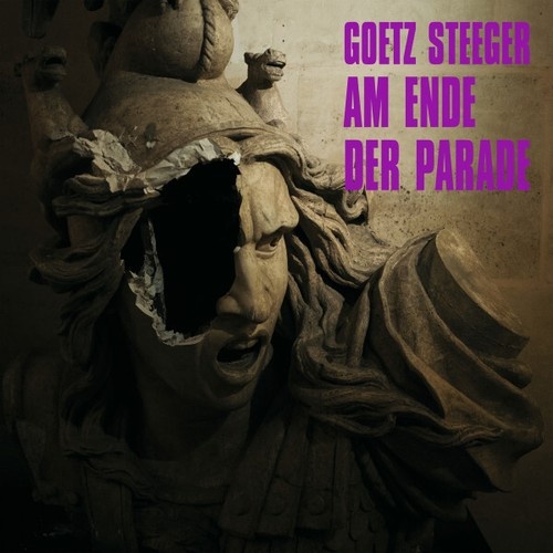 CD, Album Goetz Steeger - Am Ende Der Parade