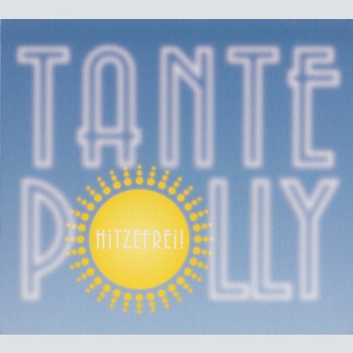 CD, Album Tante Polly - Hitzefrei