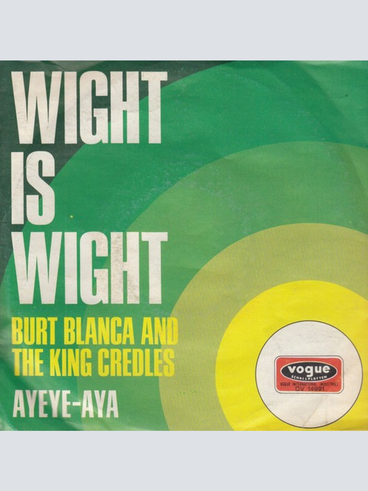 7", Single Burt Blanca And The King Credles* - Wight Is Wight