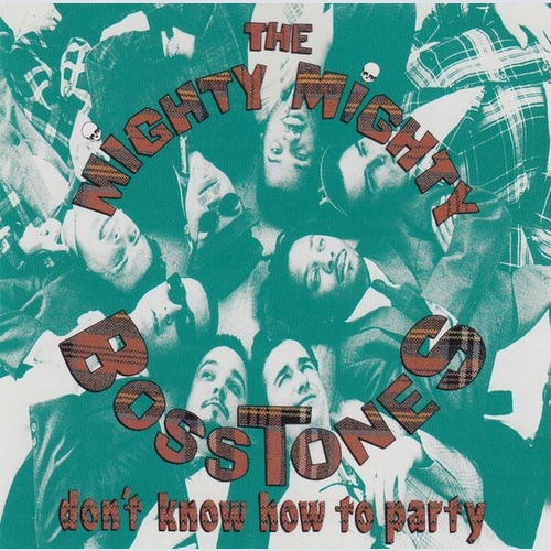 CD, Album The Mighty Mighty Bosstones - Don't Know How To Party