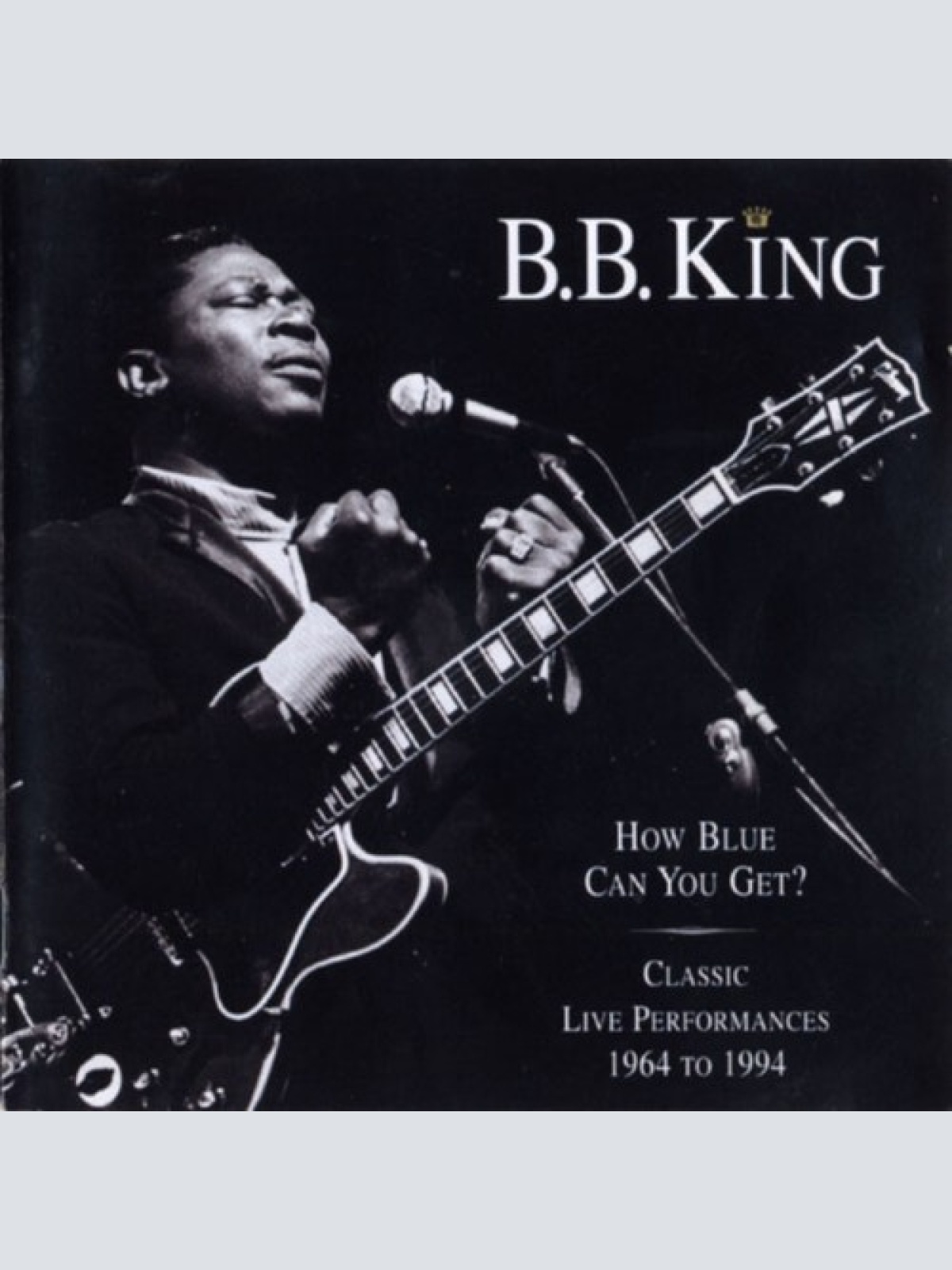 2xCD, Comp B.B. King - How Blue Can  You Get? - Classic Live Performances 196...