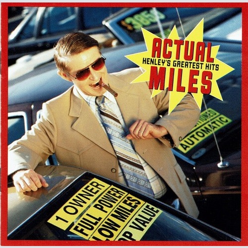 CD, Comp Don Henley - Actual Miles (Henley's Greatest Hits)