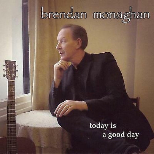 CD, Album Brendan Monaghan - Today Is A Good Day