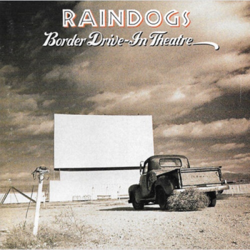CD, Album Raindogs (2) - Border Drive-In Theatre