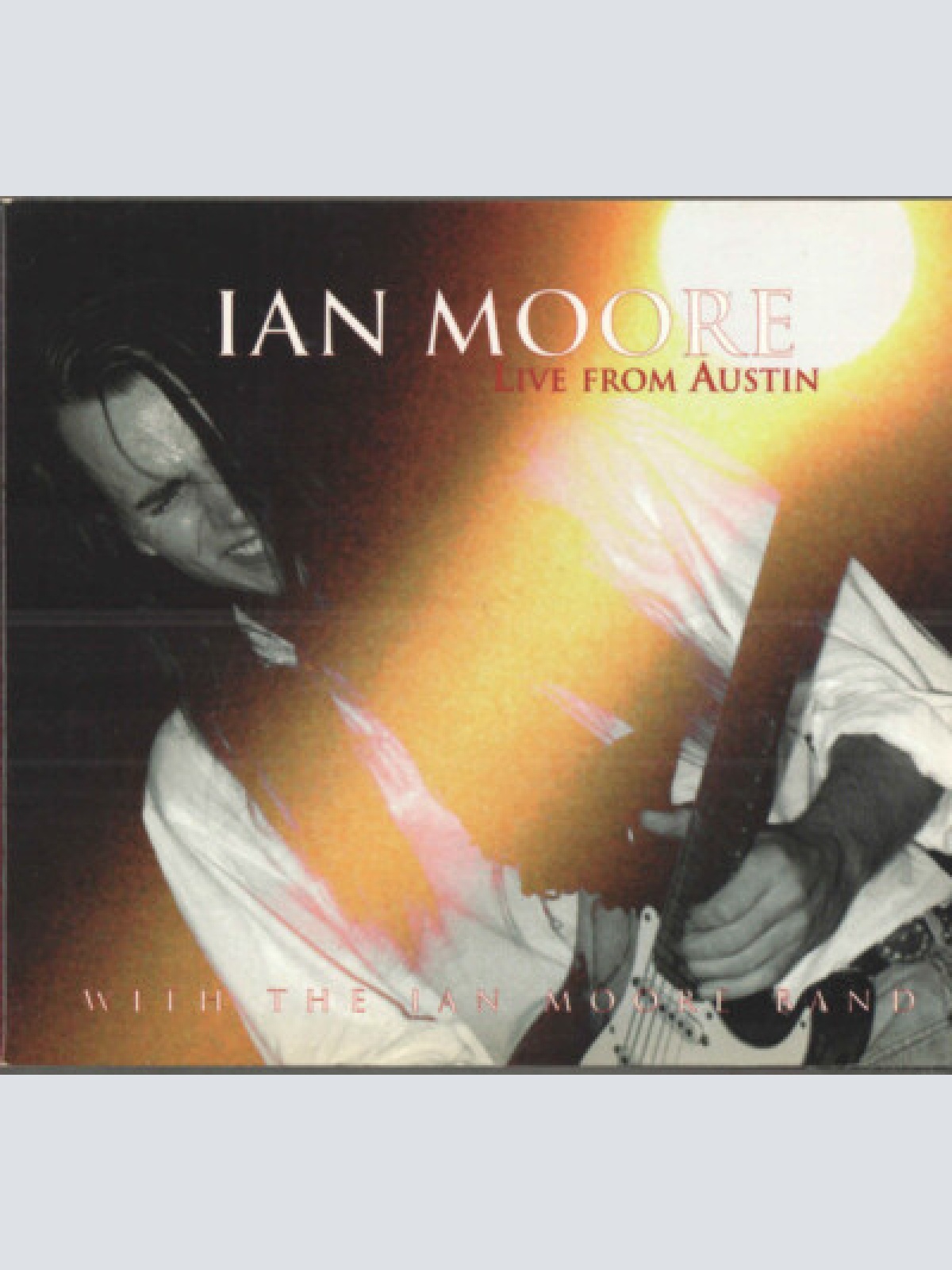 CD, MiniAlbum Ian Moore with The Ian Moore Band - Live From Austin