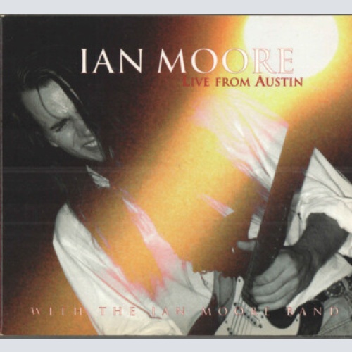 CD, MiniAlbum Ian Moore with The Ian Moore Band - Live From Austin
