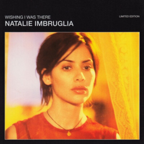 CD, Single, Ltd, CD2 Natalie Imbruglia - Wishing I Was There
