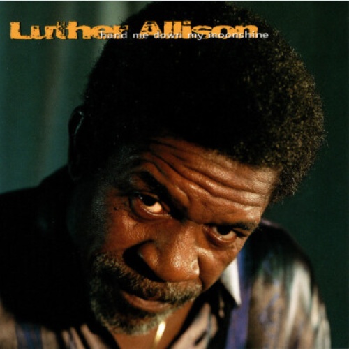 CD, Album, RE Luther Allison - Hand Me Down My Moonshine