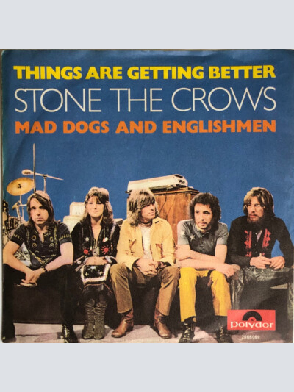 7", Single Stone The Crows - Things Are Getting Better / Mad Dogs And Englishmen