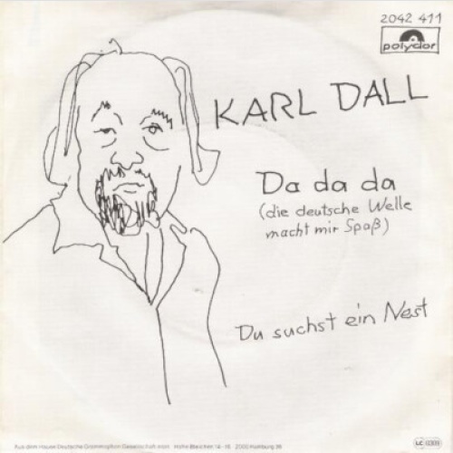 7", Single Karl Dall - Da Da Da (Die Deutsche Welle Macht Mir Spaß)
