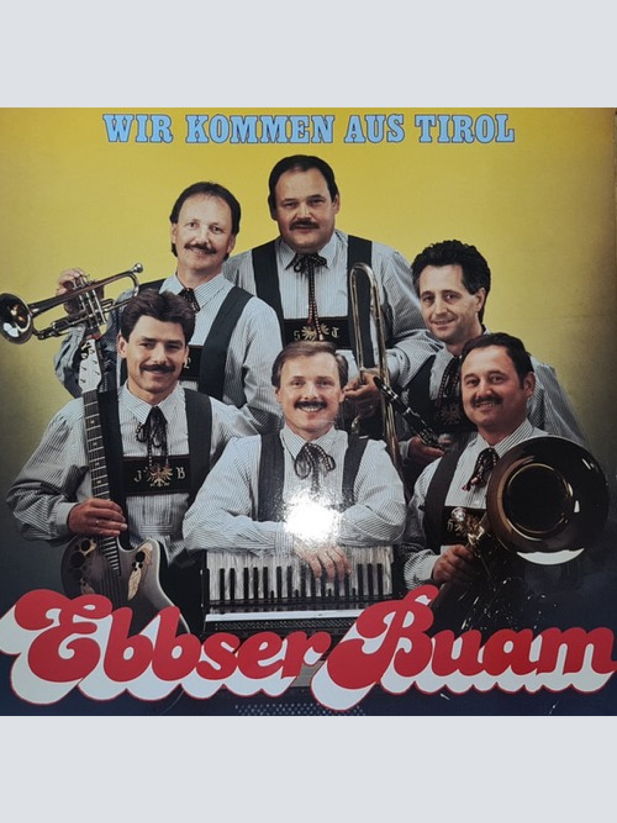 LP Ebbser Buam* - Wir Kommen Aus Tirol