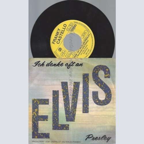 7"FRANKY CASTELLO--ICH DENKE OFT AN ELVIS PRESLEY