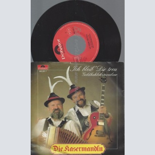 7"DIE KASERMANDLN--ICH BLEIB DIR TREU