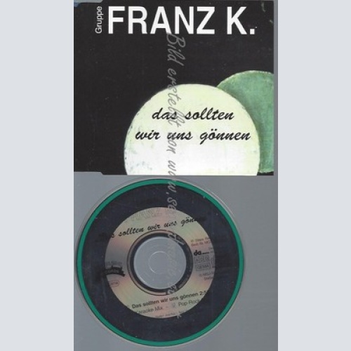 CD--FRANZ K.--DAS SOLLTEN WIR UNS GOENNEN