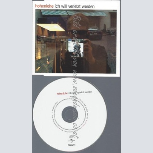 CD--HOHENLOHE--ICH WILL VERLETZT WERDENSINGLE
