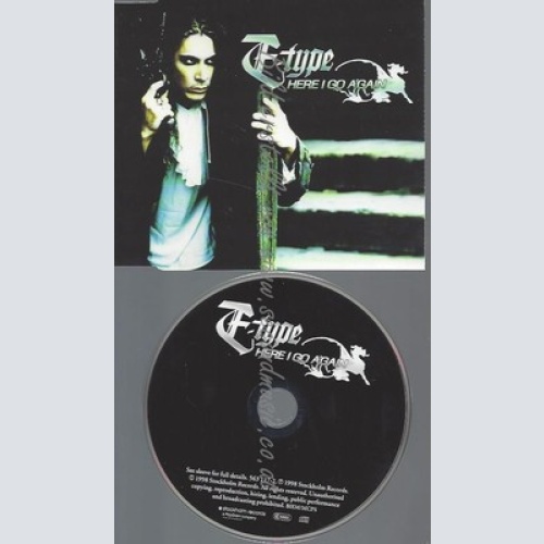 CD--E TYPE--HERE I GO AGAIN