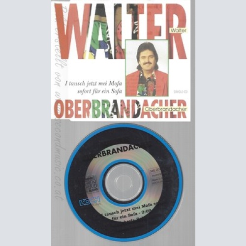 CD--WALTER OBERBRANDACHER--I TAUSCH JETZT MEI MOFA
