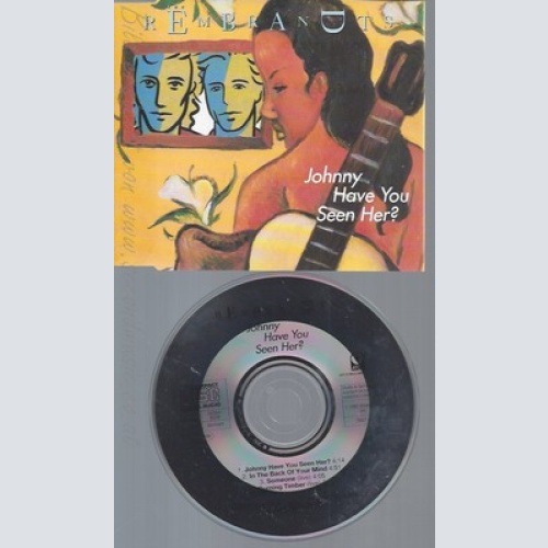 CD--REMBRANDTS --- JOHNNY, HAVE YOU SEEN HER