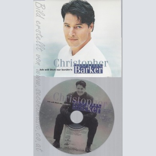 CD--CHRISTOPHER BARKER - SINGLE -- ICH WILL DICH NUR BERUEHR'N