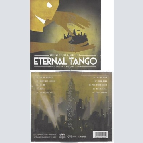 CD--ETERNAL TANGO -- -- WELCOME TO THE GOLDEN CITY