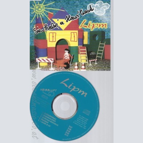 CD--LIPM - SINGLE -- SIE HAB'N A HAUS'BAUT -MUSIK UND TEXT--ARIK BRAUER