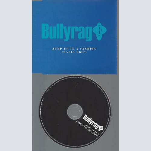 CD-BULLYRAG JUMP UP IN A FASHION --PROMO