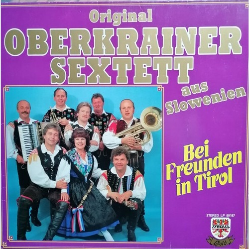 12" Orig. Oberkrainer Sextett - Bei Freunden in Tirol